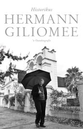 Hermann Giliomee: Historikus --  n Outobiografie