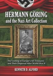 Hermann Goring and the Nazi Art Collection