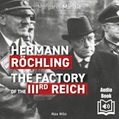 Hermann Röchling: The Factory of the Third Reich