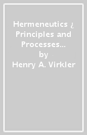Hermeneutics ¿ Principles and Processes of Biblical Interpretation
