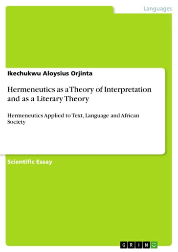 Hermeneutics as a Theory of Interpretation and as a Literary Theory - Ikechukwu Aloysius Orjinta