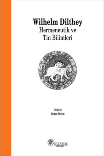 Hermeneutik ve Tin Bilimleri - Wilhelm Dilthey