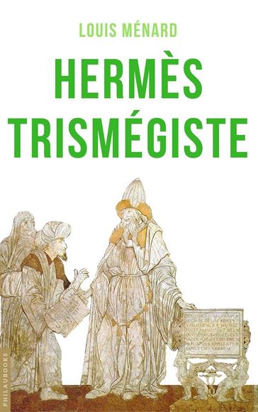 Hermès Trismégiste - Louis Ménard