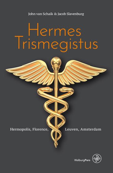 Hermes Trismegistus - Jacob Slavenburg - John van Schaik