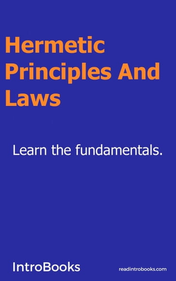 Hermetic Principles and Laws - IntroBooks