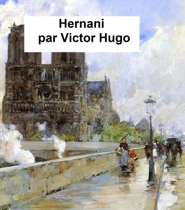 Hernani, a drama, in the original French - Victor Hugo