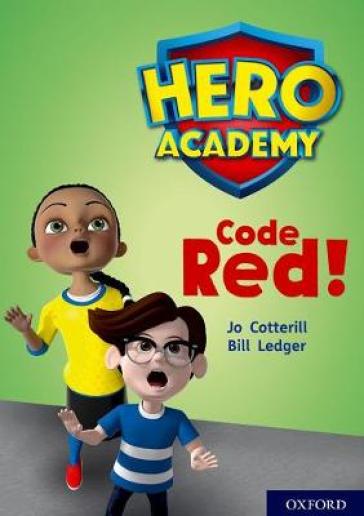 Hero Academy: Oxford Level 12, Lime+ Book Band: Code Red! - Jo Cotterill