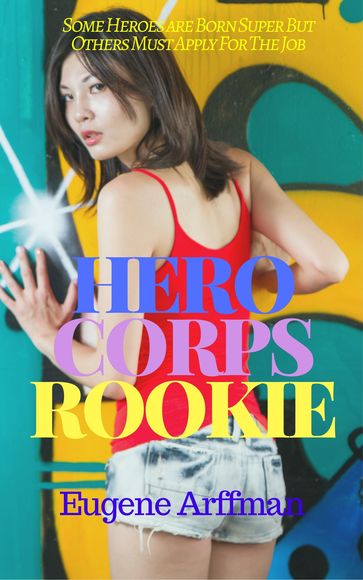 Hero Corps Rookie - Eugene Arffman