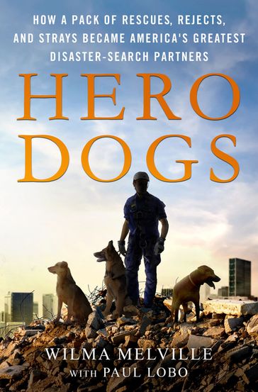 Hero Dogs - Paul Lobo - Wilma Melville