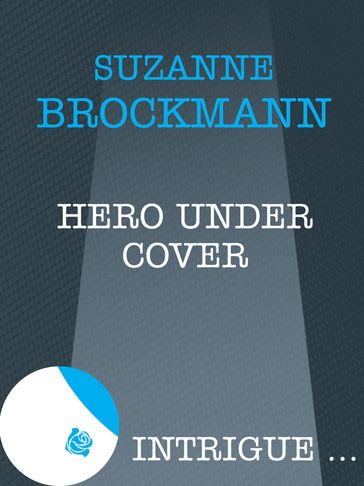 Hero Under Cover (Mills & Boon Intrigue) - Suzanne Brockmann