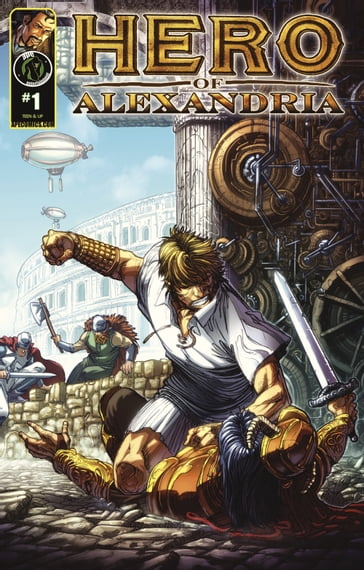Hero of Alexandria #1 - Ben Lichius - Diego Rodriguez - Roberto Ali