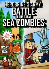 Herobrine s Army Battle of the Great Sea Zombies