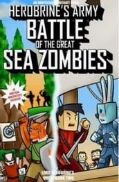 Herobrine s Army Battle of the Great Sea Zombies
