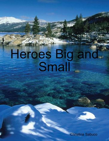 Heroes Big and Small - Christina Sabuco