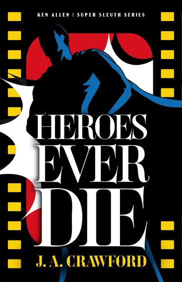 Heroes Ever Die - J. A. Crawford