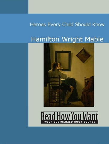 Heroes Every Child Should Know - Hamilton Wright Mabie