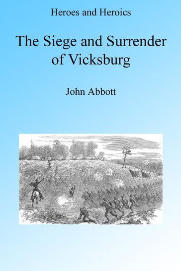 The Siege and Surrender of Vicksburg, Illustrated - John Abbott