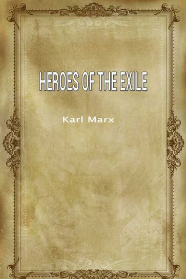 Heroes Of The Exile - Frederick Engels - Karl Marx