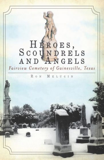 Heroes, Scoundrels and Angels - Ron Melugin