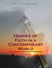 Heroes of Faith in a Contemporary World