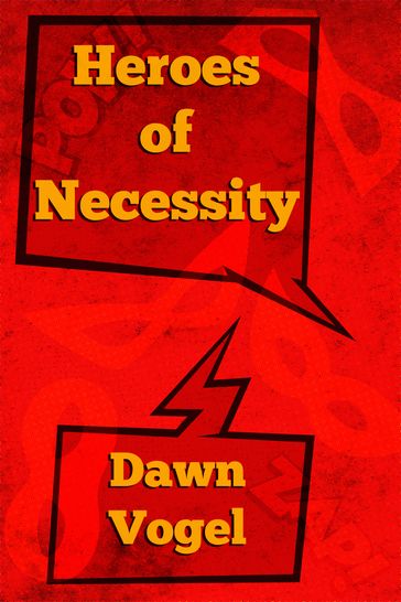 Heroes of Necessity - Dawn Vogel