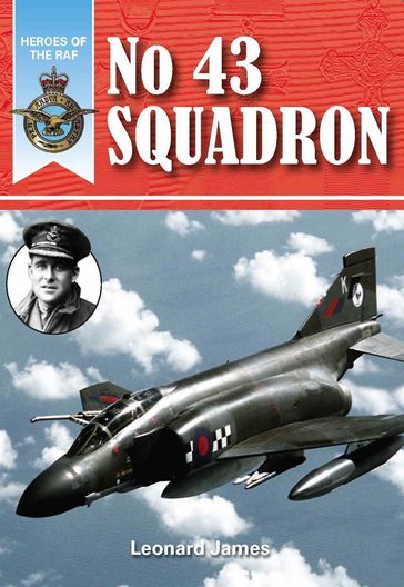 Heroes of the RAF: No.43 Squadron - Leonard James