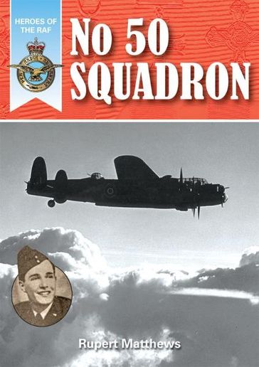 Heroes of the RAF: No.50 Squadron - Rupert Matthews
