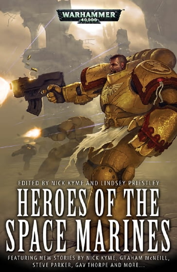 Heroes of the Space Marines - aaron Dembski-Bowden - Chris Roberson - Darren Cox - DYLAN OWEN - Gav Thorpe - Graham McNeill - Nick Kyme - Peter Fehervari - Richard Ford - Steve Parker