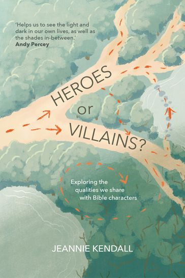 Heroes or Villains? - JEANNIE KENDALL