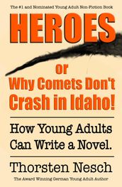 Heroes or Why Comets Don t Crash in Idaho!