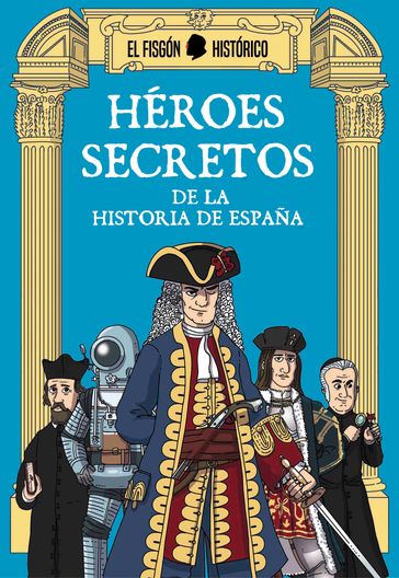 Héroes secretos - El Fisgón Histórico