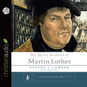Heroic Boldness of Martin Luther