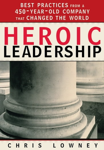 Heroic Leadership - Chris Lowney