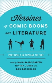 Heroines of Comic Books and Literature