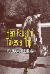 Herr Faustini Takes a Trip