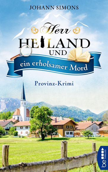 Herr Heiland und ein erholsamer Mord - Johann Simons