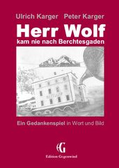 Herr Wolf kam nie nach Berchtesgaden