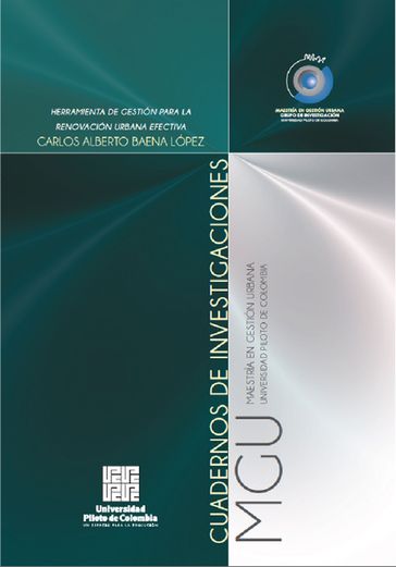 Herramienta de gestión para la renovación urbana efectiva - Carlos Alberto Baena Lopez