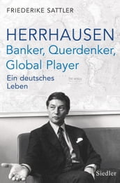 Herrhausen: Banker, Querdenker, Global Player