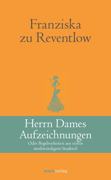 Herrn Dames Aufzeichnungen - Franziska zu Reventlow