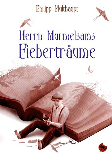 Herrn Murmelsams Fieberträume - Philipp Multhaupt