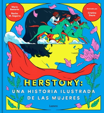 Herstory: una historia ilustrada de las mujeres - María Bastarós - Nacho M. Segarra