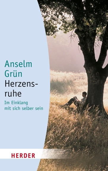 Herzensruhe - Anselm Grun