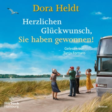 Herzlichen Glückwunsch, Sie haben gewonnen! - Dora Heldt