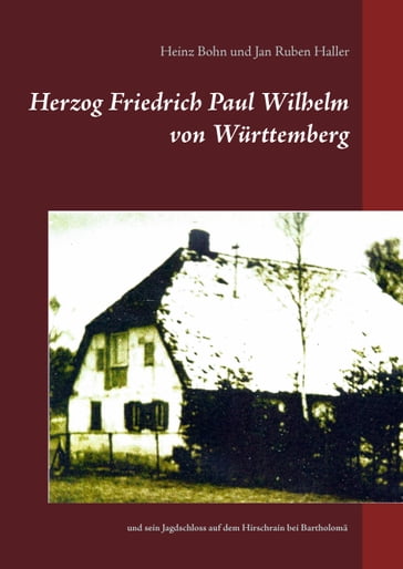 Herzog Friedrich Paul Wilhelm von Württemberg - Heinz Bohn - Jan Ruben Haller