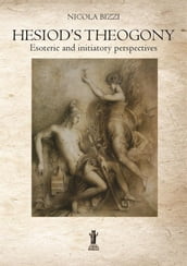Hesiod s Theogony: Esoteric and initiatory perspectives