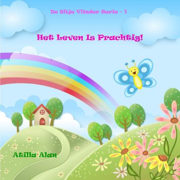 Het Leven Is Prachtig! - Atilla Alan