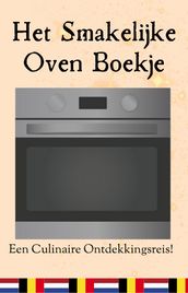  Het Smakelijke Oven Boekje  Oven recepten - Oven gerechten - Oven kookboek - Ovenschotel recepten - 75+ recepten