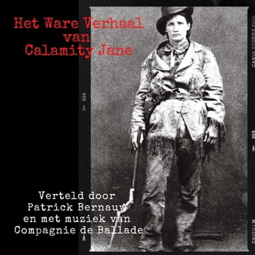 Het Ware Verhaal van Calamity Jane - Patrick Bernauw - Guy Didelez