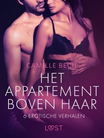 Het appartement boven haar - 6 erotische verhalen - Camille Bech